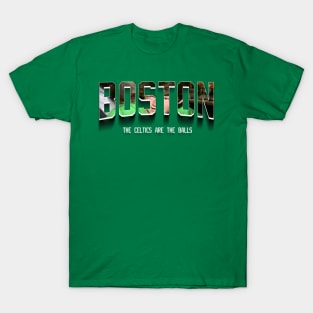 The Celtics Are The Balls T-Shirt